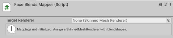 The Face Blends Mapper component with no Target Renderer assigned, showing the notice "Mappings not initialized. Assign a SkinnedMeshRenderer with blendshapes."
